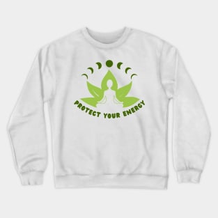 Protect Your Energy Design Crewneck Sweatshirt